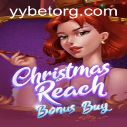 Delve into the Enchanting World of ChristmasReachBonusBuy: A Festive Gaming Experience at YYBET