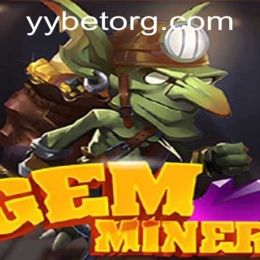 Discovering the Exciting World of GemMiner and the Role of YYBET