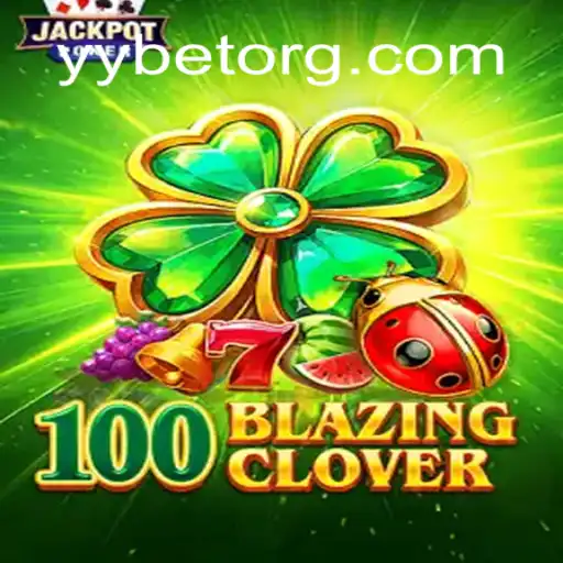 Exploring the Exciting World of 100BlazingClover: An Engaging Gaming Experience by YYBET
