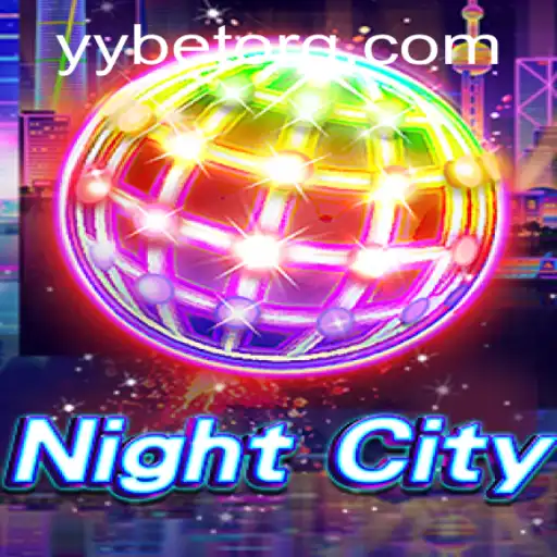Exploring the Thrilling World of NightCity: A Guide with YYBET