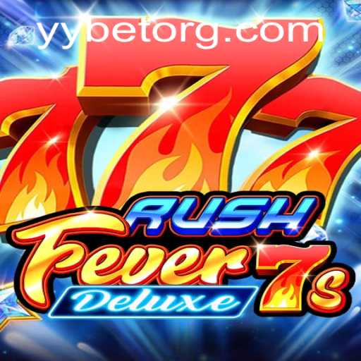 Unveiling the Thrills of RushFever7sDeluxe: The Ultimate YYBET Experience